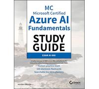 MC Microsoft Certified Azure AI Fundamentals Study Guide: Exam AI-900 (Sybex Study Guide)