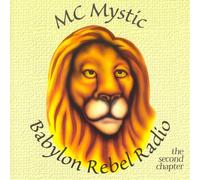 MC Mystic - MC Mystic/Babylon Rebel Radio (US Import)