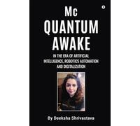 Mc Quantum Awake: in the Era of Artificial Intelligence, Robotics Automation and Digitalization