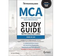 MCA Microsoft Certified Associate Azure Administrator Study Guide with Online Labs: Exam AZ-104