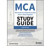 MCA Microsoft Certified Associate Azure Data Engineer Study Guide : Exam DP-203