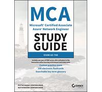 MCA Microsoft Certified Associate Azure Network Engineer Study Guide: Exam AZ-700 (Sybex Study Guide)
