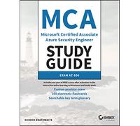 MCA Microsoft Certified Associate Azure Security Engineer Study Guide: Exam AZ-500 (Sybex Study Guide)