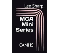 MCA Mini Series: CAMHS (Mental Capacity Act Mini Series)