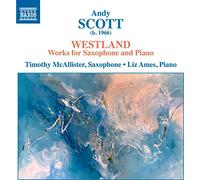 Mcallister/Ames - Andy Scott: Westland - Worksfor Saxophone and Piano