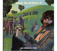 Mcanally, Mac - No Problem Here