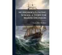 McAndrew's Floating School; a Story for Marine Engineers