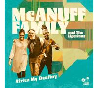 Mcanuff Family & The Ligerians - Africa Is My Destiny