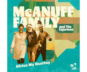 Mcanuff Family & The Ligerians - Africa Is My Destiny