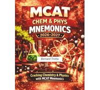 MCAT Chem & Phys Mnemonics 2026-2027: Cracking Chemistry & Physics with MCAT Mnemonics