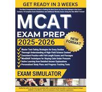 Mcat Exam prep: The Most Comprehensive Guide to Getting the Best Score on Your First Attempt at the Exam | Contains 10 Complete Exam Simulations and Additional Weekly Exams Using the New MCAT Format!