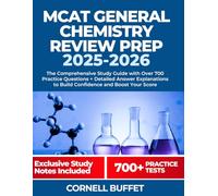 MCAT General Chemistry Review Prep 2025-2026: The Comprehensive Study Guide with Over 700 Practice Questions + Detailed Answer Explanations to Build ... (MCAT Complete Subject Review 2025-2026)