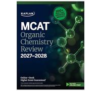 MCAT Organic Chemistry Review 2027-2028: Online + Book (Kaplan Test Prep)