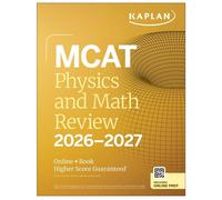 MCAT Physics and Math Review 2026-2027: Online + Book by Kaplan Test Prep Paperb