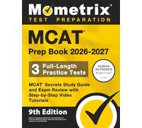 MCAT Prep Book 2026-2027 - 3 Full-Length Practice Tests, MCAT Secrets Study Guide and Exam Review with Step-by-Step Video Tutorials: [9th Edition]