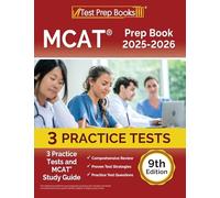 MCAT Prep Book: Practice Tests and MCAT Study Guide: [9th Edition]: 3 Practice Tests and MCAT Study Guide [9th Edition]