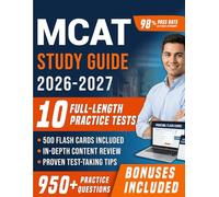 MCAT Study Guide 2026-2027: Comprehensive Medical College Admission Test Prep with 10 Full-Length Practice Tests, 950+ Practice Questions with Detailed Explanations for First Attempt Pass Success