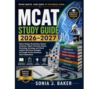 MCAT Study Guide 2026-2027: Master Biology, Biochemistry, General Chemistry, Organic Chemistry, Physics, Psychology, Sociology, and Critical Analysis ... Practice Questions, Expert Explanations