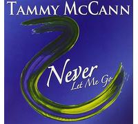 Tammy Mccann - Never Let Me Go