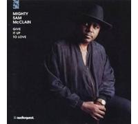 Mcclain, Mighty Sam - Give It Up to Love (2lp/200gr./45rpm)