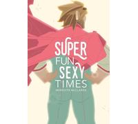 McClaren, Meredith - Super Fun Sexy Times, Vol. 1: Volume 1