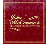 McCormack, John - Ireland's Greatest Tenor