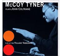 Mccoy Tyner Plays John Coltrane Live At The Village Vanguard