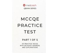 MCCQE Practice Test: Part 1 of 5 (MedCoach QBank Series)