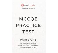 MCCQE Practice Test: Part 3 of 5 (MedCoach QBank Series)