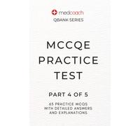 MCCQE Practice Test: Part 4 of 5 (MedCoach QBank Series)