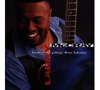 Mccray Larry - Born to Play the Blues