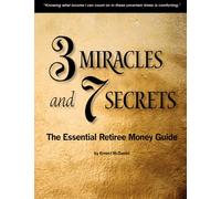 McDaniel - 3 Miracles and 7 Secrets The Essential Retiree Money Guide - P555z