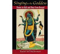 Singing to the Goddess: Poems to Kali and Uma from Beng - Paperback NEW Rachel F