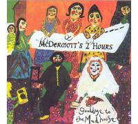 McDermott's Two Hours - Goodbye to the Madhouse