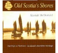 McDonald, Alastair - Old Scotia's Shores