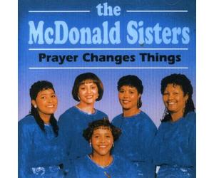 McDonald Sisters - Prayer Changes Things