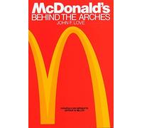 [(Mcdonalds: behind the Arches )] [Author: John F. Love] [Aug-1995]