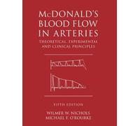 McDonald's Blood Flow in Arteries 5Ed: Theoretical, experimental and clinical principles