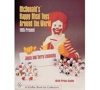 McDonald's® Happy Meal Toys® Around the World: 1995 to Present (Schiffer Book for Collectors) (Schiffer Book for Collectors with Price Guide)