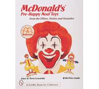 McDonald's® Pre-Happy Meal® Toys from the Fifties, Sixties, and Seventies (Schiffer Book for Collectors)