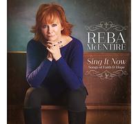 Reba McEntire - Sing It Now: Songs Of Faith & Hope