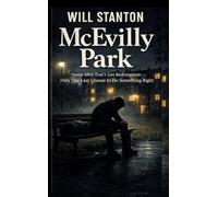 McEvilly Park: Some Men Don’t Get Redemption-Only One Last Chance to Do Something Right