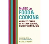 McGee on Food and Cooking: An Encyclopedia of Kitchen Science, History and Culture by Harold Mcgee (2004-11-08)