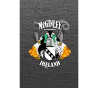 McGinley Family Ireland Crest & Irish Flags Notebook: McGinley Clan Coat of Arms Gift with Irish Tricolours, Harp and Map of Ireland