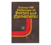 McGraw-Hill Dictionary of Physics and Mathematics