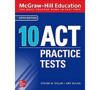 McGraw-Hill Education: 10 ACT Practice Tests, Sixth Edition (TEST PREP)