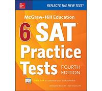McGraw-Hill Education 6 SAT Practice Tests, Fourth Edition (TEST PREP)