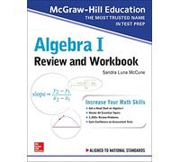 McGraw-Hill Education Algebra I Review and Workbook (TEST PREP)