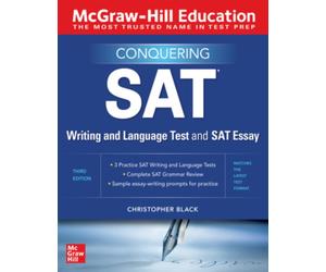McGraw-Hill Education Conquering the SAT Writing and Language Test and SAT Essay, Third Edition