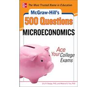 McGraw-Hill's 500 Microeconomics Questions: Ace Your College Exams: 3 Reading Tests + 3 Writing Tests + 3 Mathematics Tests (McGraw-Hill's 500 Questions) (STUDY GUIDE)